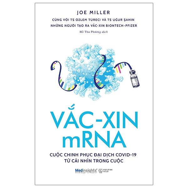 Vắc-Xin MRNA - Cuộc Chinh Phục Đại Dịch Covid-19 Từ Cái Nhìn Trong Cuộc - Bản Quyền