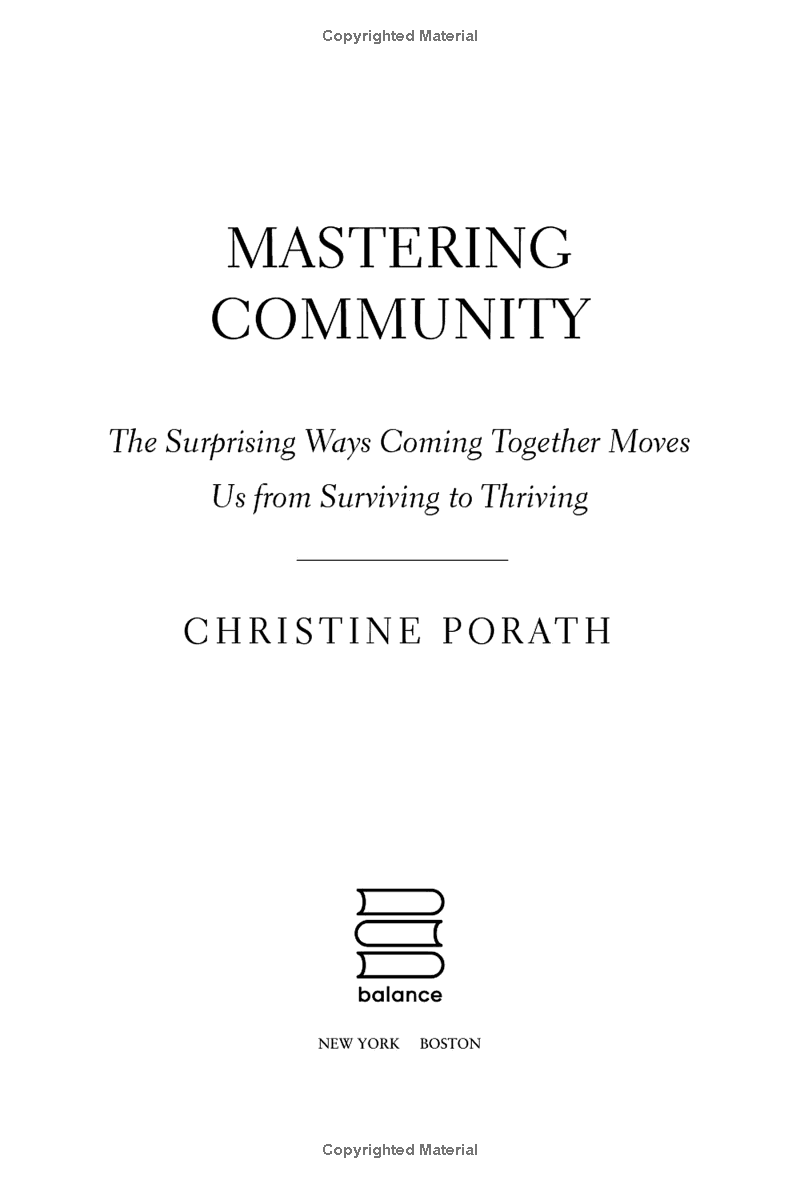 Mastering Community: The Surprising Ways Coming Together Moves Us From Surviving To Thriving