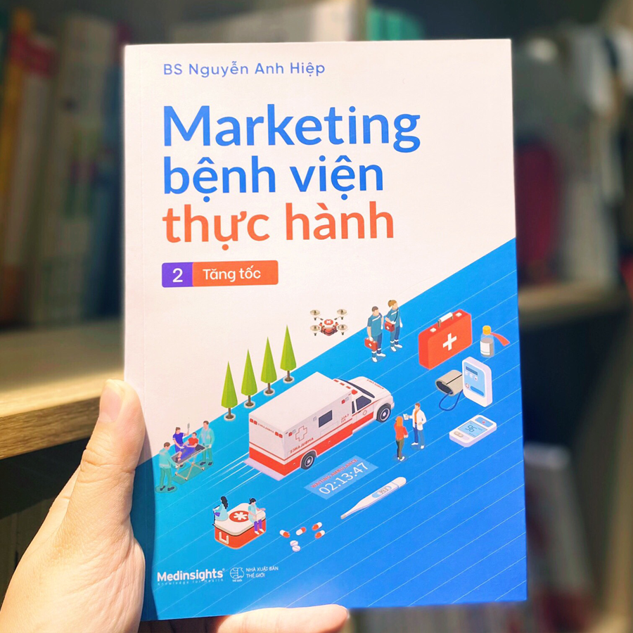 Sách - Marketing Bệnh Viện Thực Hành - Tập 2: Tăng Tốc 168K