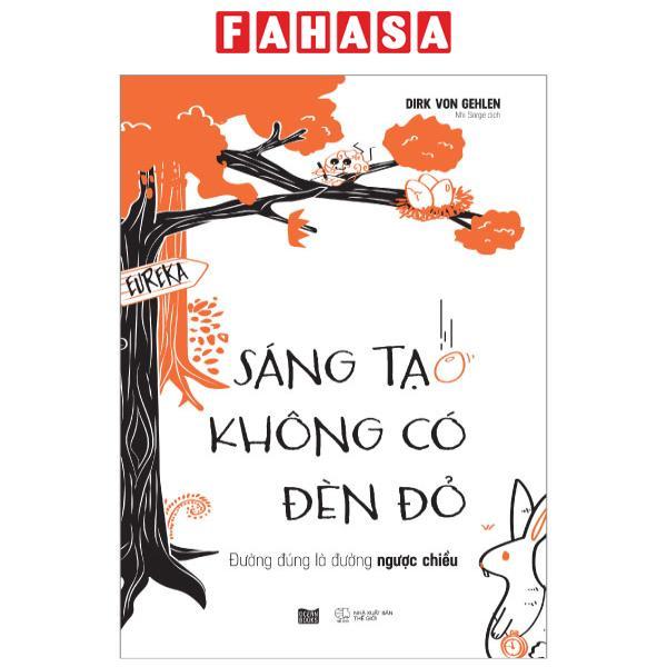 Sáng Tạo Không Có Đèn Đỏ - Đường Đúng Là Đường Ngược Chiều