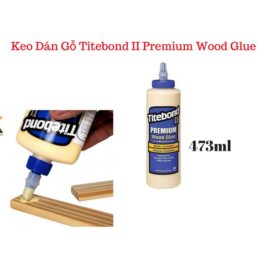 Keo Dán Gỗ Nội Thất, Ngoại Thất Titebond II Premium Wood Glue 473ml