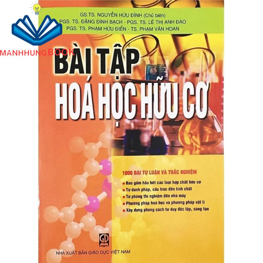 Sách - Bài Tập Hoá Học Hữu Cơ - 1000 Bài Tự Luận Và Trắc Nghiệm