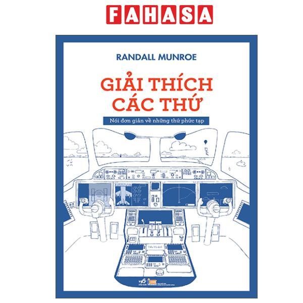 Sách - Giải Thích Các Thứ - Nói Đơn Giản Về Những Thứ Phức Tạp