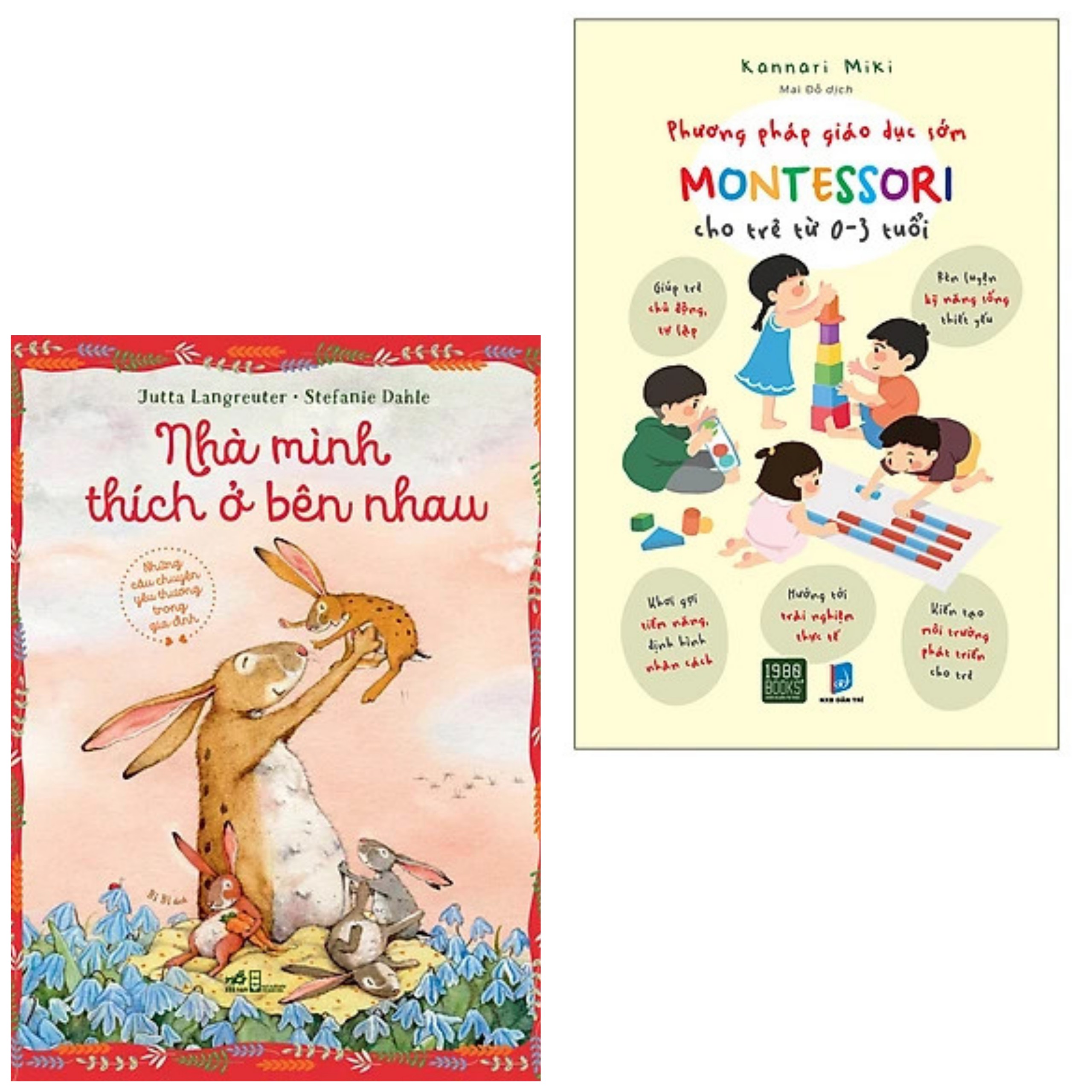 Combo 2Q: Nhà Mình Thích Ở Bên Nhau + Phương Pháp Giáo Dục Sớm Montessori Cho Trẻ Từ 0 – 3 Tuổi