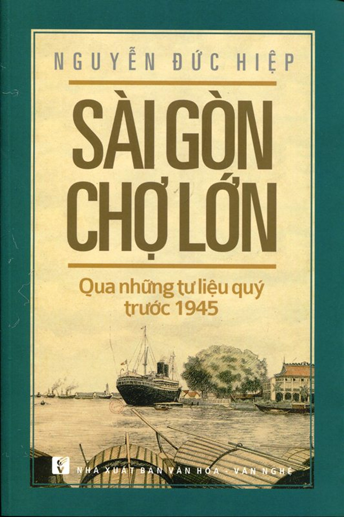 Sài Gòn Chợ Lớn: Qua Những Tư Liệu Quý Trước 1945