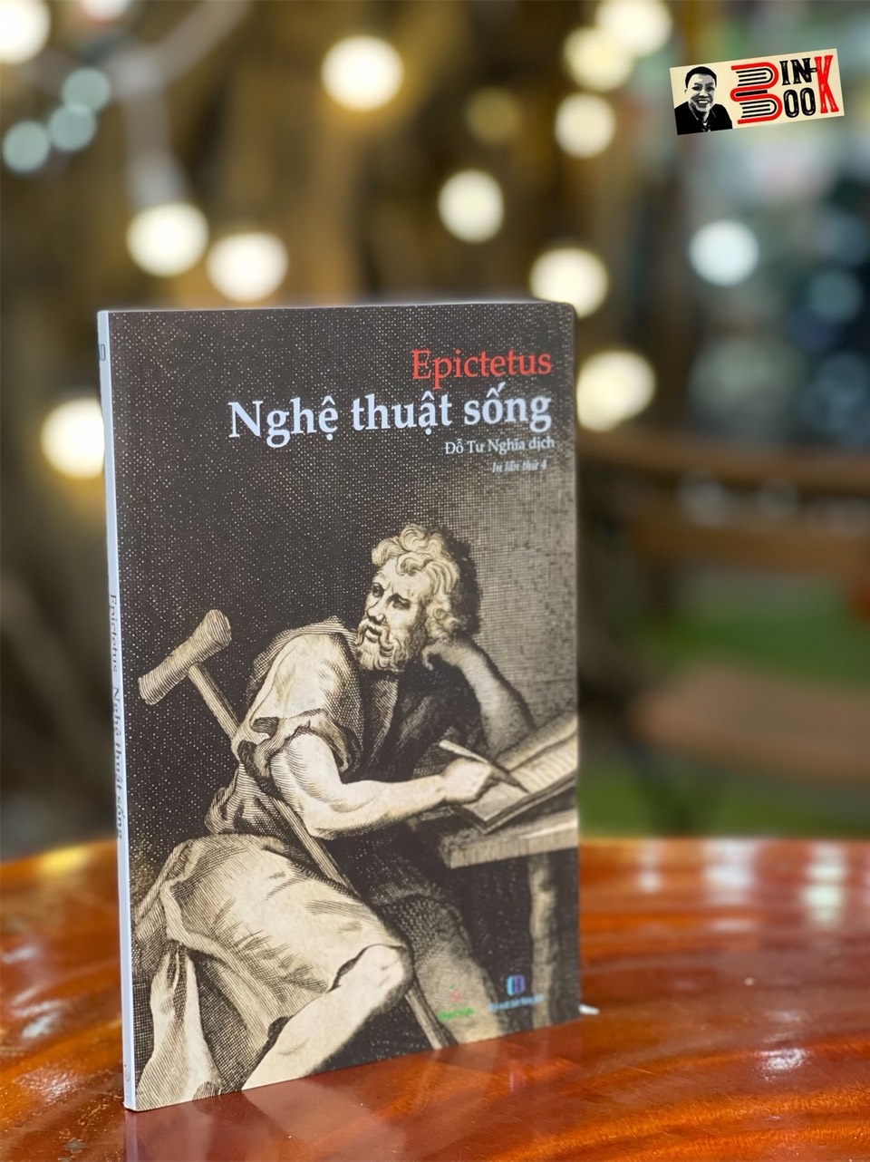 (In lần 4) NGHỆ THUẬT SỐNG  – Epictetus – Đỗ Tư Nghĩa dịch – Khai Tâm -  NXB Hồng Đức