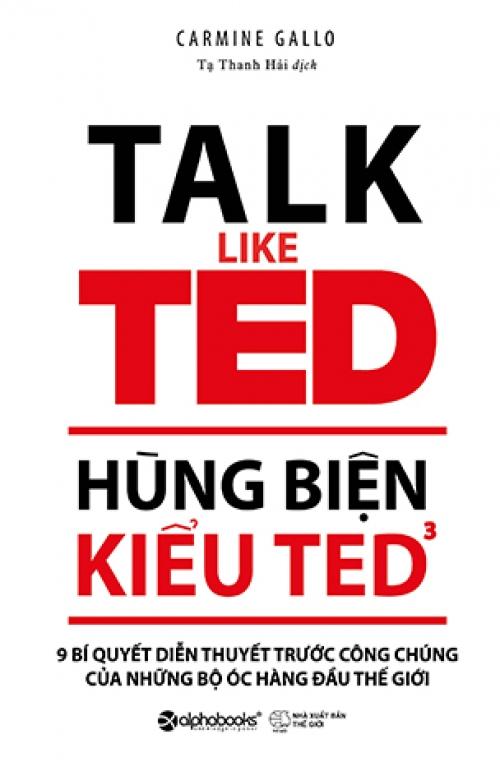 Sách Talk Like Ted - Hùng Biện Kiểu Ted (Tập 3)