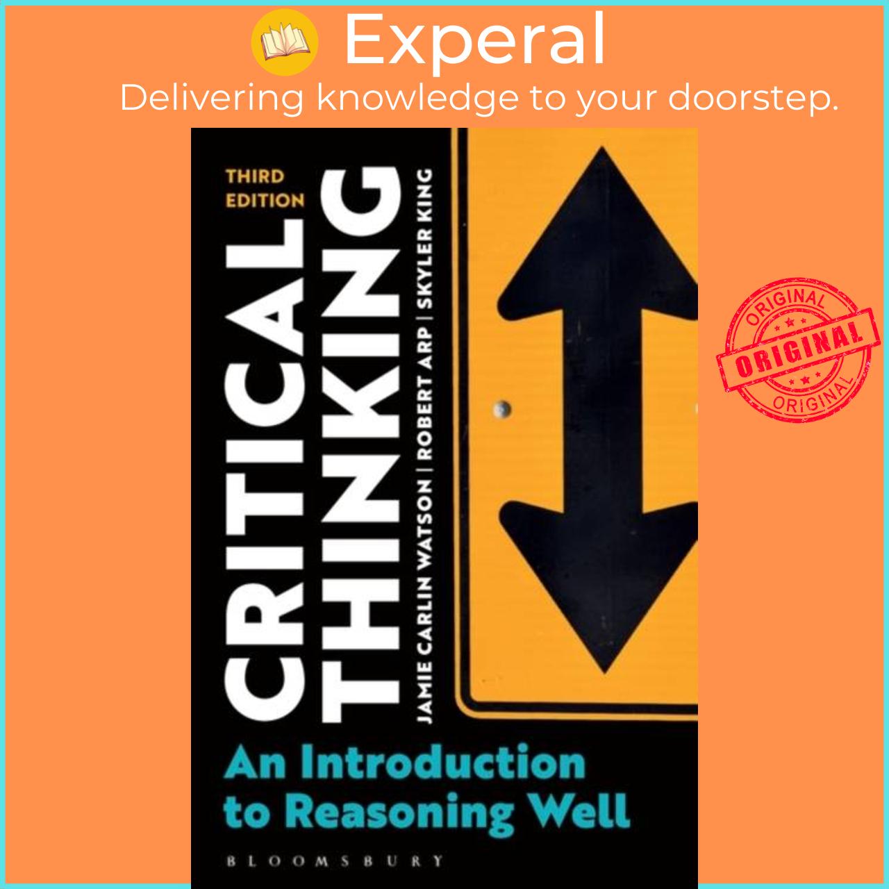 Sách - Critical Thinking - An Introduction to Reasoning Well by Dr Robert Arp (UK edition, paperback)