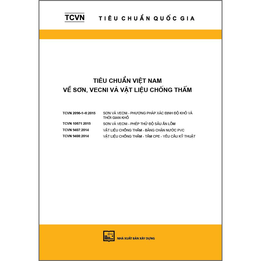 Tiêu chuẩn Việt nam về Sơn, vecni và vật liệu chống thâm (TCVN 2096 - 1-6 : 2015; TCVN 10671 : 2015; TCVN 9407 : 2014; TCVN 9408 : 2014)