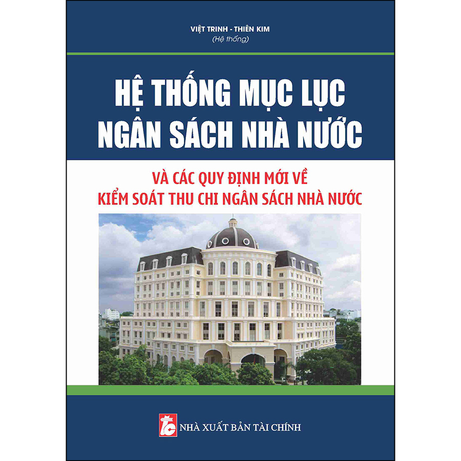 Hệ Thống Mục Lục Ngân Sách Nhà Nước Và Các Quy Định Mới Về Kiểm Soát Thu Chi Ngân Sách Nhà Nước.