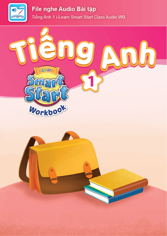 Tiếng Anh 1 i-Learn Smart Start File nghe Audio Bài tập