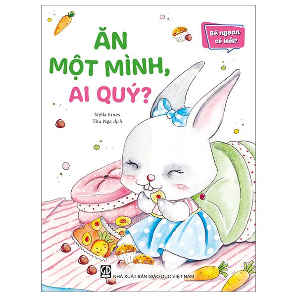 Bé Ngoan Có Biết - Ăn Một Mình, Ai Quý