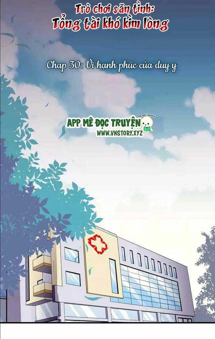 trò chơi săn tình - tổng tài khó kìm lòng chapter 30 1