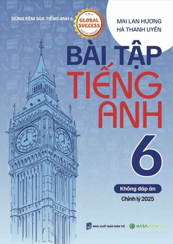 Bài Tập Tiếng Anh 6 (Dùng Kèm SGK Tiếng Anh 6 Global Success) (HASA)