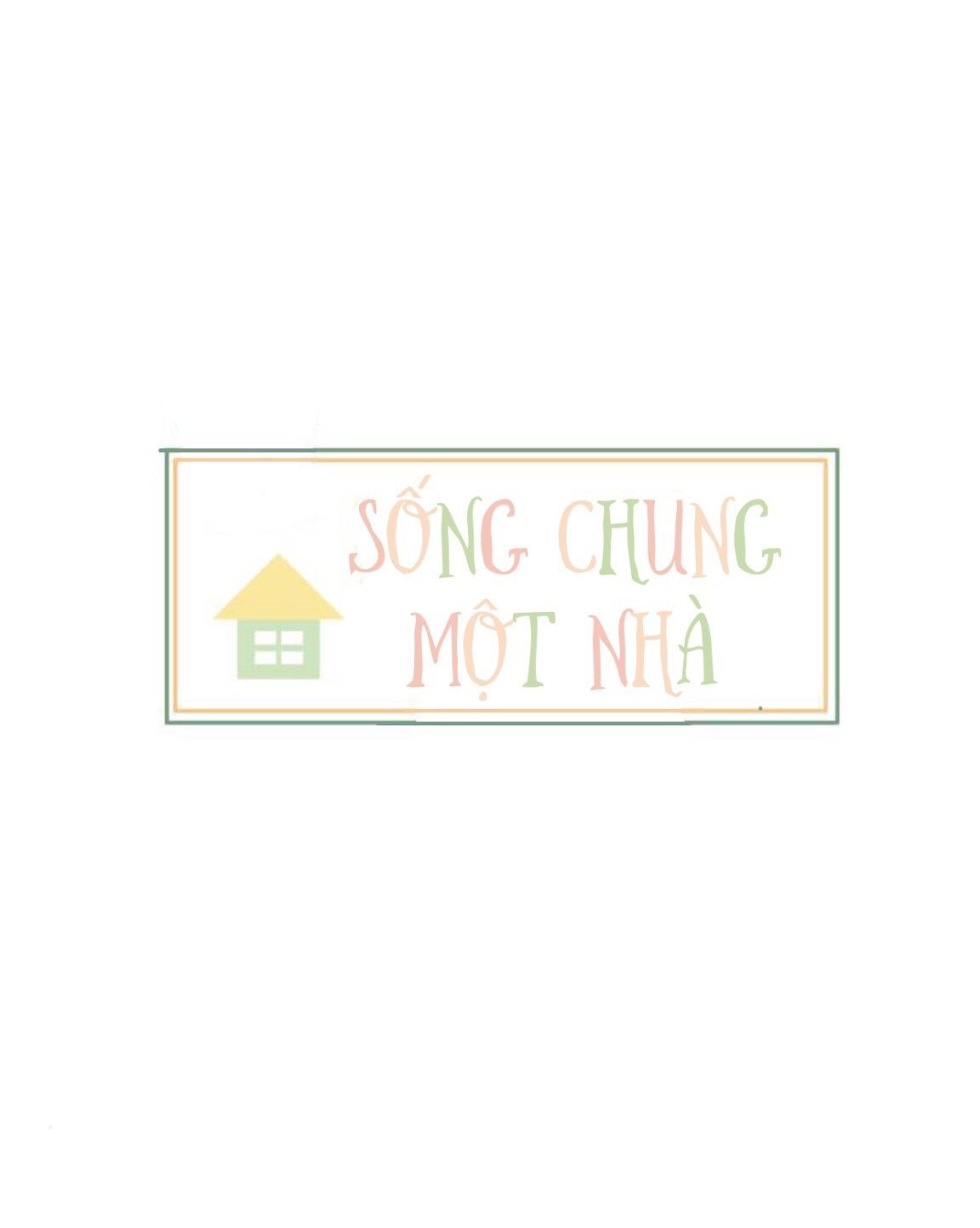 sống chung một nhà chapter 5 9