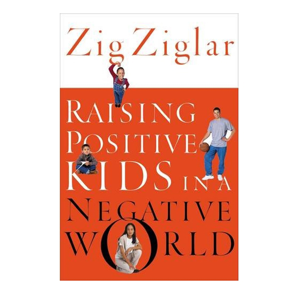 Raising Positive Kids In A Negative World