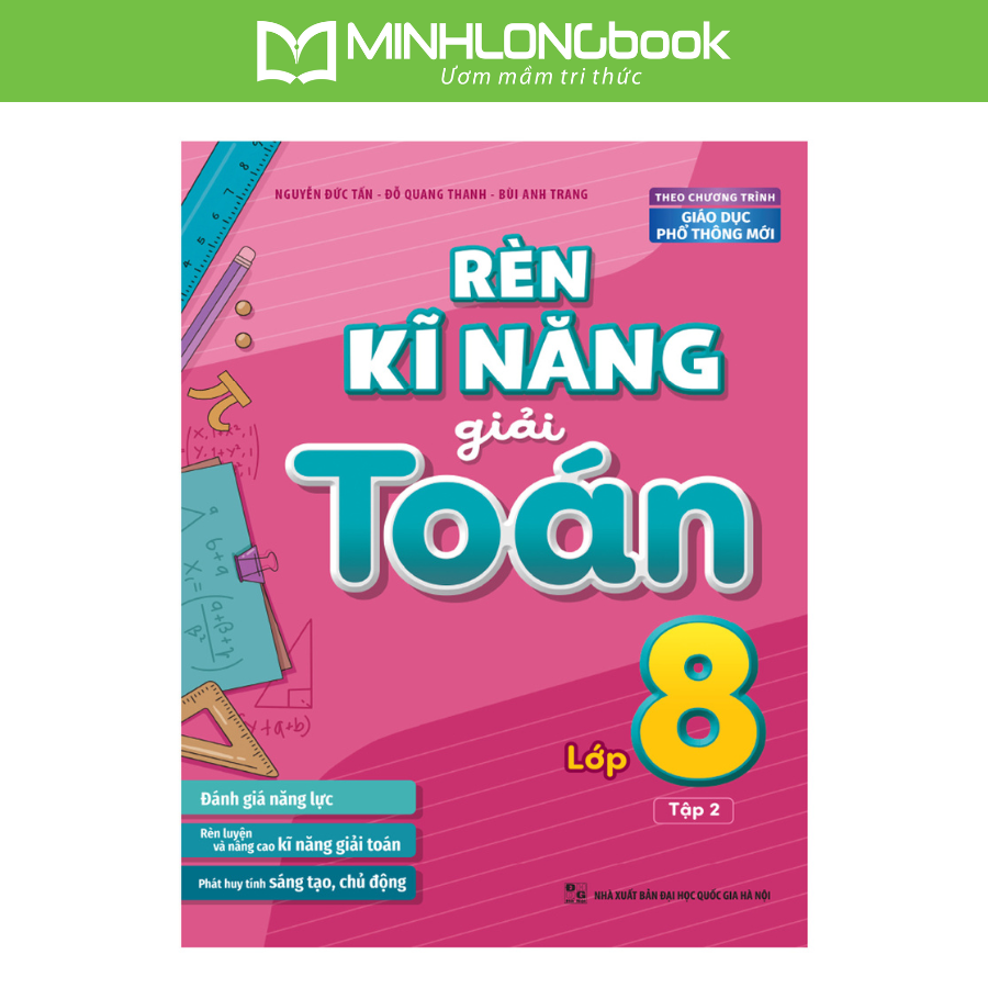 Sách: Rèn Kĩ Năng Giải Toán Lớp 8 Tập 2  (Theo Chương Trình Giáo Dục Phổ Thông Mới)