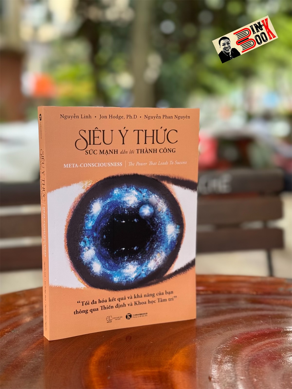 SIÊU Ý THỨC: Sức mạnh dẫn lối Thành công – Nguyễn Linh, Jon Hodge, Ph.D, Nguyễn Phan Nguyên  – NXB Thế giới – Thái Hà Books