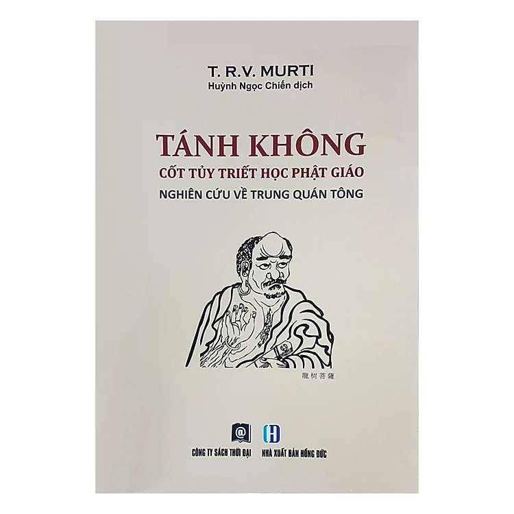 (Bìa Cứng) Tánh Không - Cốt Tủy Triết Học Phật Giáo - Nghiên Cứu Về Trung Quán Tông - T.R.V Murti