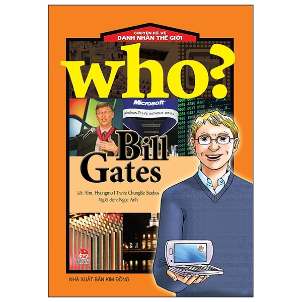 Who? Chuyện Kể Về Danh Nhân Thế Giới - Bill Gates
