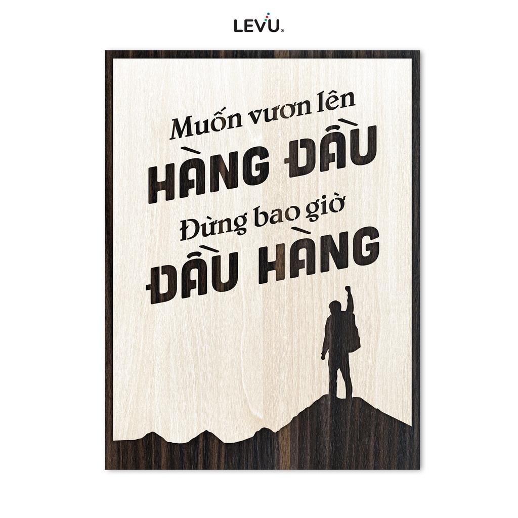 Tranh tường handmade LEVU LV101 &quot;Muốn vươn lên hàng đầu đừng bao giờ đầu hàng