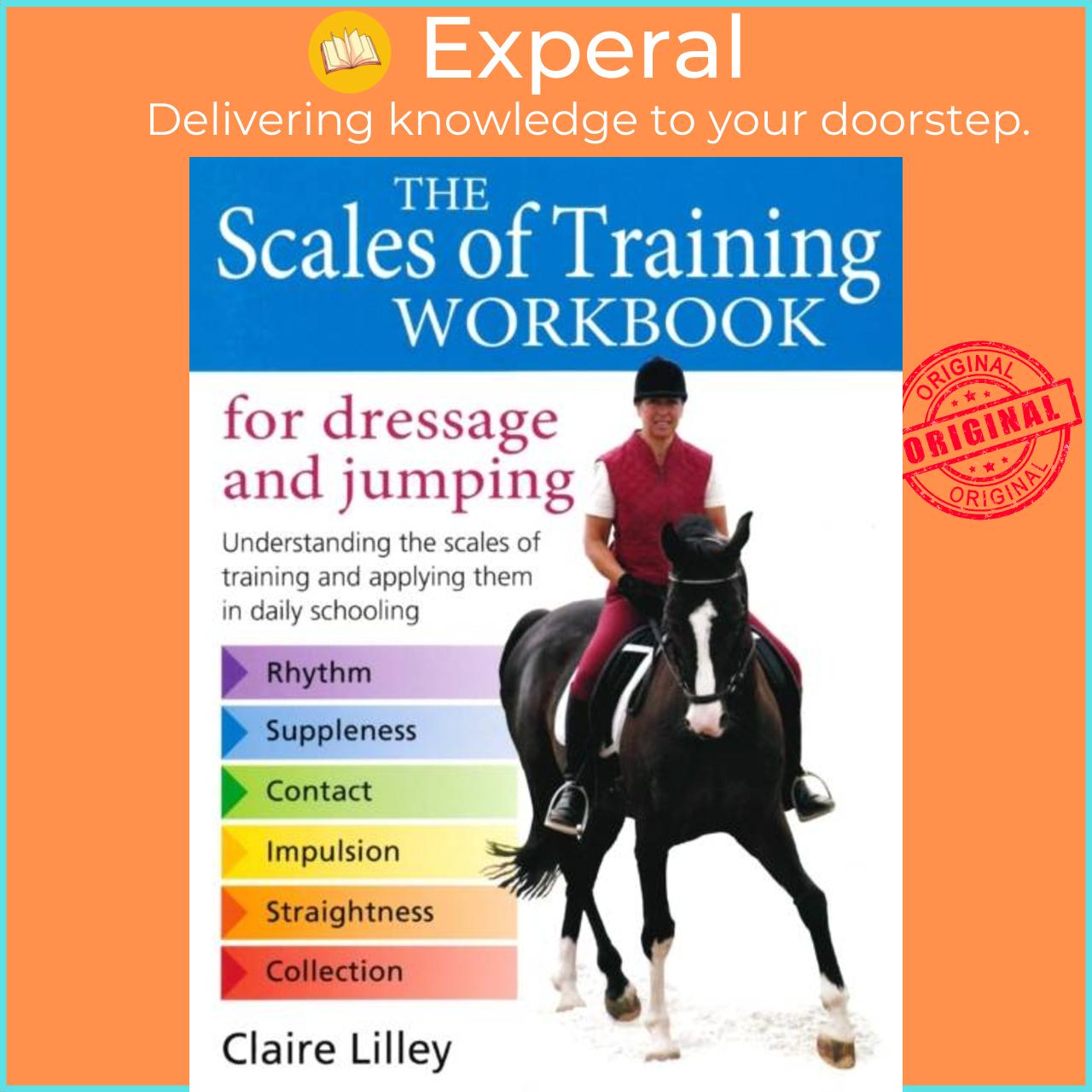 Sách - Scales of Training Workbook for Dressage and Jumping - Understanding the by Claire Lilley (UK edition, paperback)