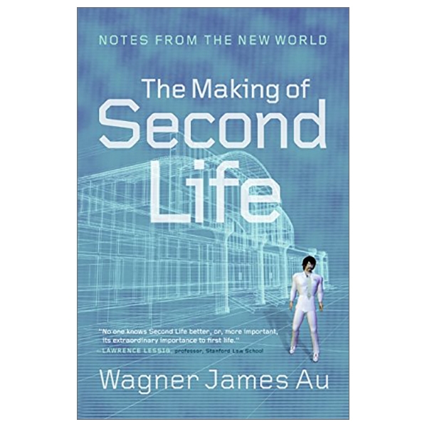 The Making Of Second Life: Notes From The New World