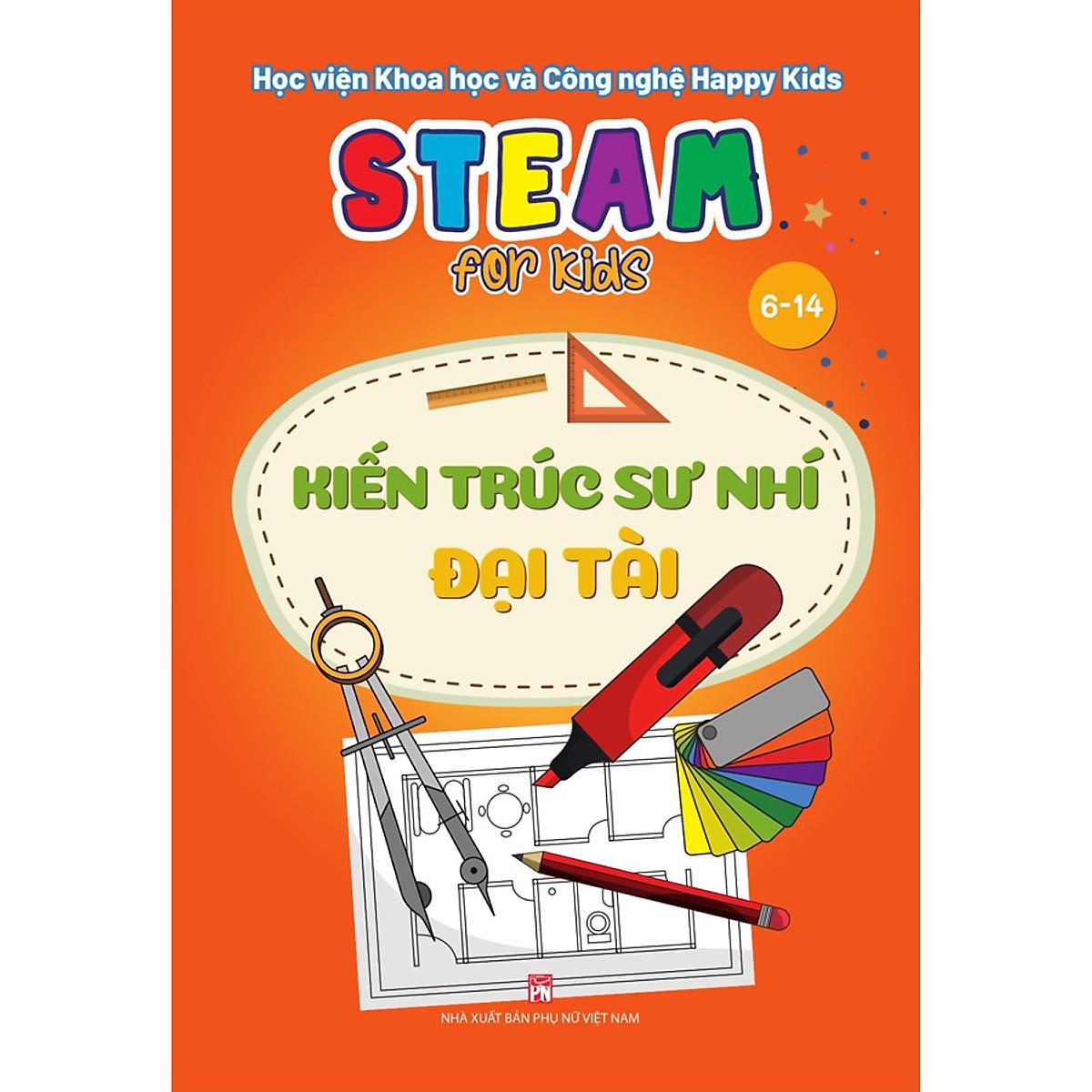 Sách - Steam For Kids - Kiến Trúc Sư Nhí Đại Tài - NXB Phụ Nữ