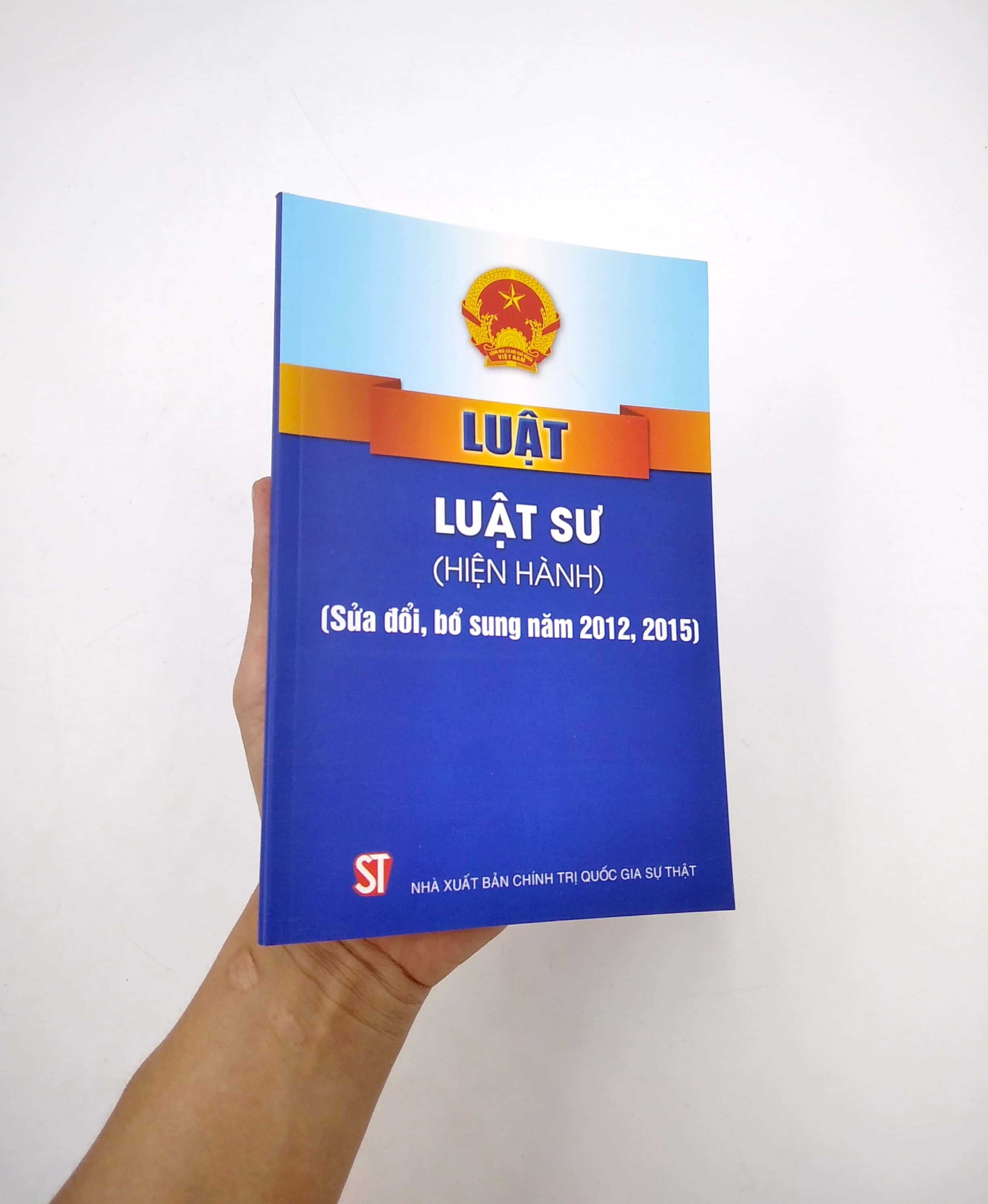 Luật Luật Sư (Hiện Hành) - Sửa Đổi, Bổ Sung Năm 2012, 2015 (Tái Bản 2020)