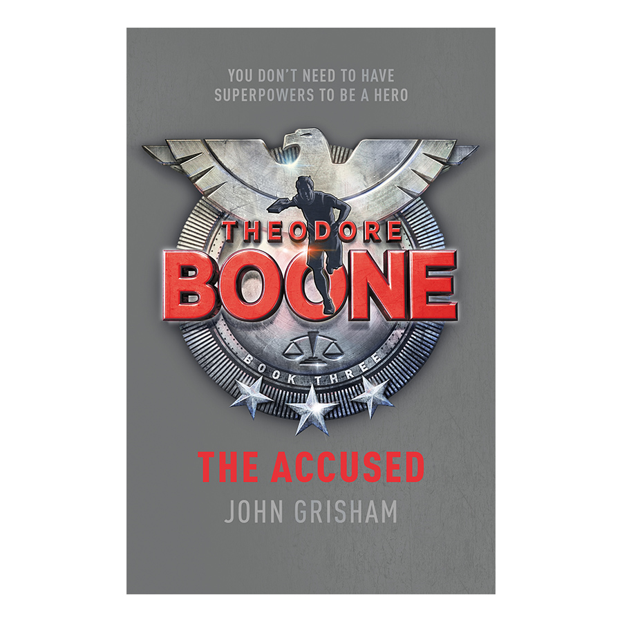 Theodore Boone: The Accused: Theodore Boone 3 - Theodore Boone