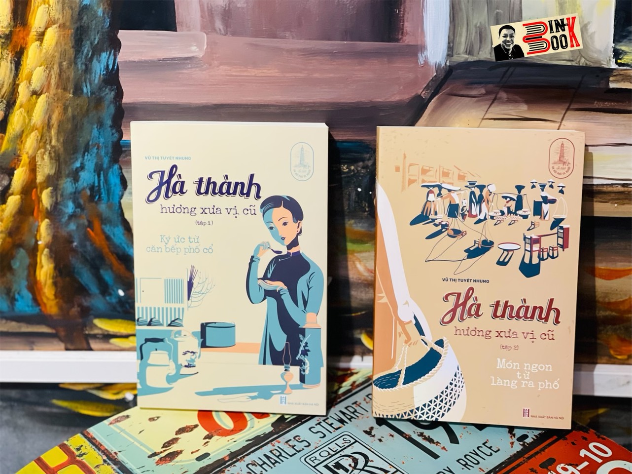 HÀ THÀNH HƯƠNG VỊ XƯA CŨ- - Ký ức từ căn bếp phố cổ & - Món ngon từ làng ra phố - Vũ Thị Tuyết Nhung - Tri Thức Trẻ - bìa mềm
