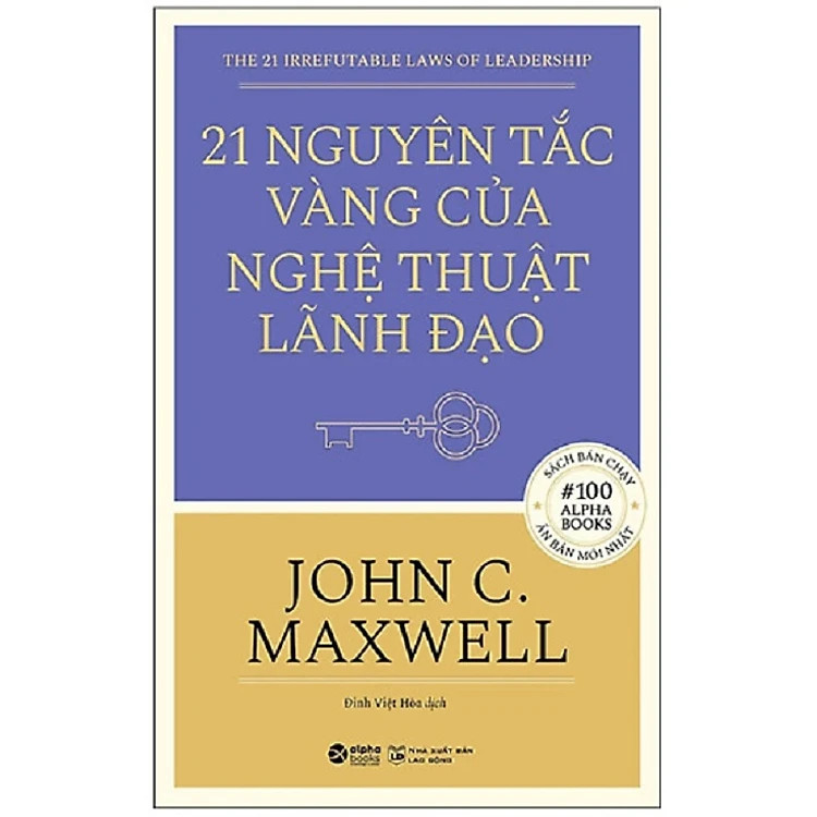 21 Nguyên Tắc Vàng Của Nghệ Thuật Lãnh Đạo (Tái Bản 2015)