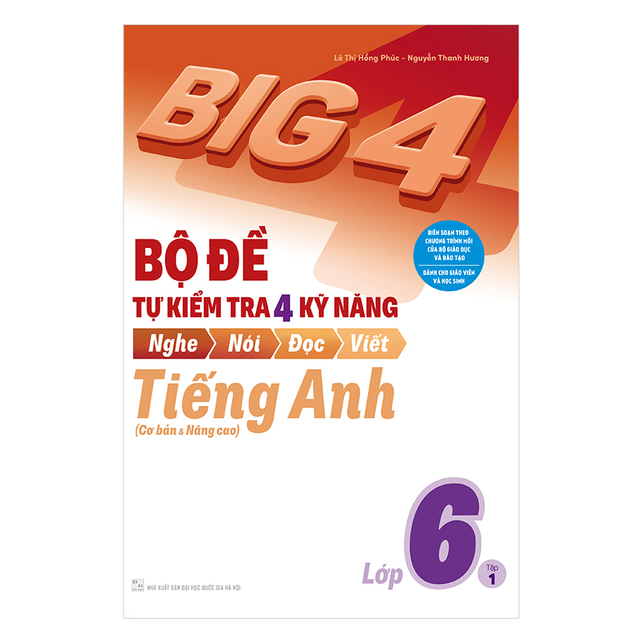 Combo Big 4 Bộ Đề Tự Kiểm Tra 4 Kỹ Năng Nghe - Nói - Đọc - Viết (Cơ Bản Và Nâng Cao) Tiếng Anh Lớp 6 (2 Tập)