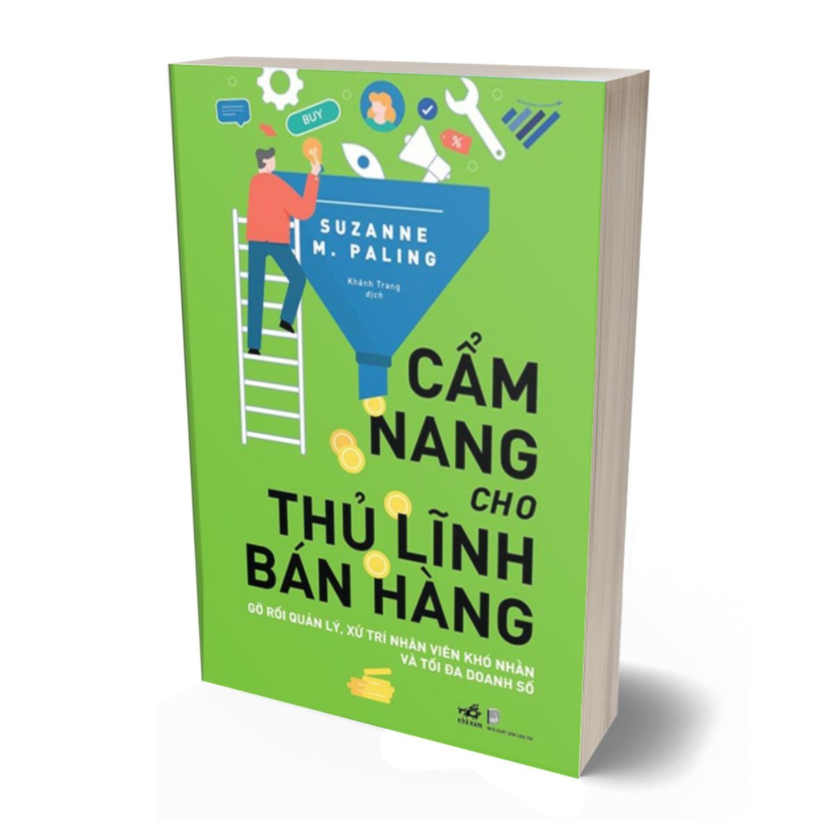 Cẩm Nang Cho Thủ Lĩnh Bán Hàng - Gỡ Rối Quản Lý, Xử Trí Nhân Viên Khó Nhằn Và Tối Đa Doanh Số