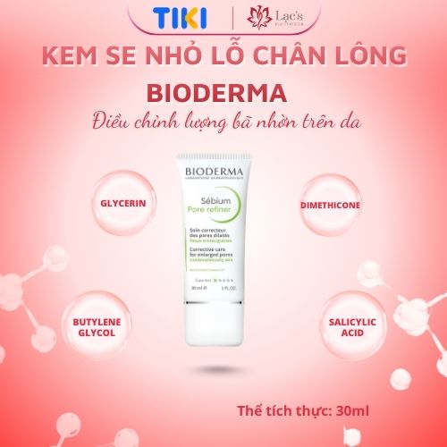 Kem se nhỏ lỗ chân lông Bioderma Sebium Pore Refiner 30ml