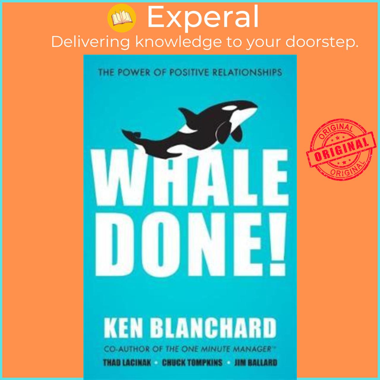 Sách - Whale Done! : The Power of Positive Relationships by Thad Lacinak (UK edition, paperback)