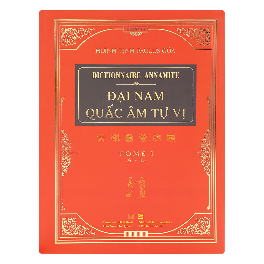 Đại Nam Quấc Âm Vị Tự (Bộ 2 Tập: Tái Bản Năm 2018) - Hộp Tặng Kèm 1 Cuốn &quot;Huỳnh Tịnh Của Và Công Trình Biên Soạn Bộ Đại Nam Quấc Âm Tự Vị&quot;