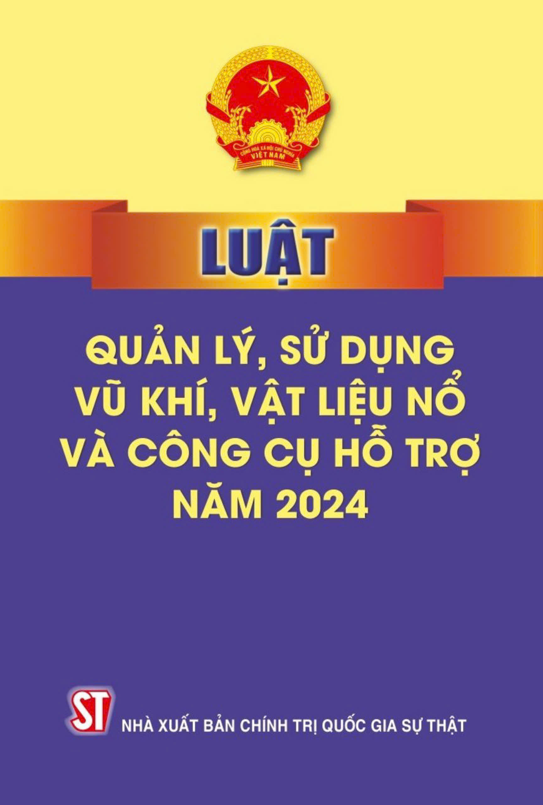 Luật quản lý, sử dụng v.ũ k.h.í vật liệu n.ổ và công cụ hỗ trợ năm 2024 - bản in 2024