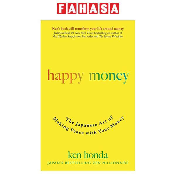 Sách ngoại văn: Happy Money: The Japanese Art Of Making Peace With Your Money