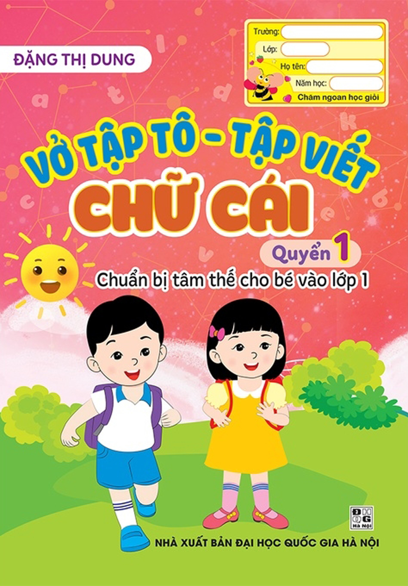 Vở Tập Tô - Tập Viết Chữ Cái: Quyển 1 - Chuẩn Bị Tâm Thế Cho Bé Vào Lớp 1