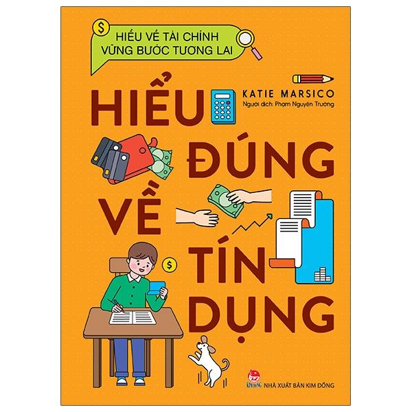 Hiểu Về Tài Chính, Vững Bước Tương Lai - Hiểu Đúng Về Tín Dụng