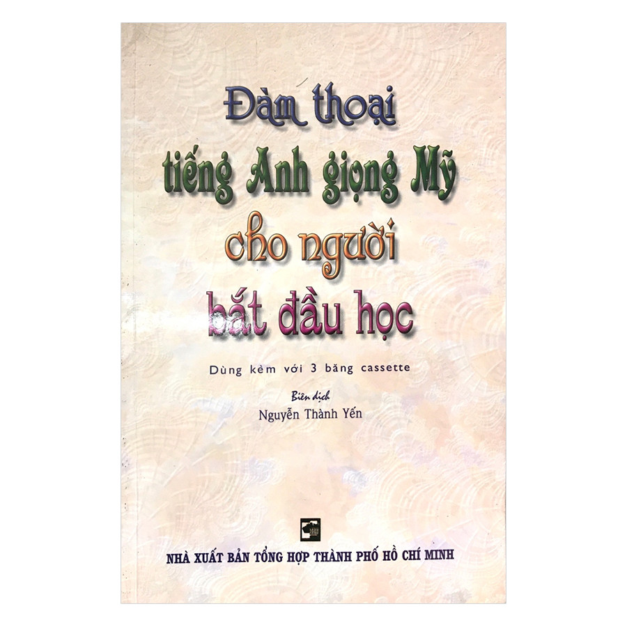 Đàm Thoại Tiếng Anh Giọng Mỹ Cho Người Bắt Đầu Học (Kèm 2 CD)