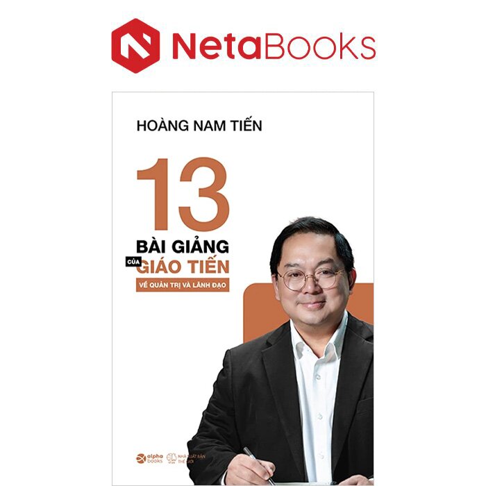 13 Bài Giảng Của Giáo Tiến Về Quản Trị Và Lãnh Đạo