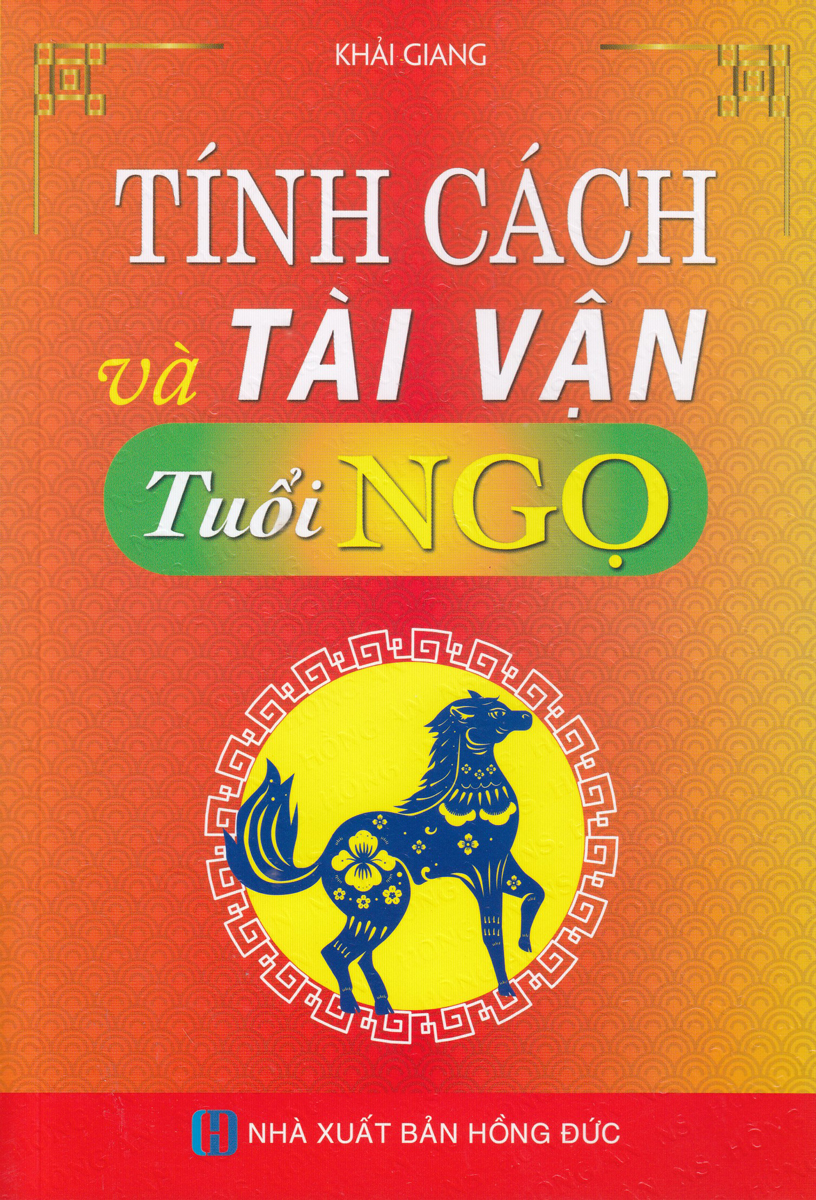 TÍNH CÁCH VÀ TÀI VẬN - TUỔI NGỌ