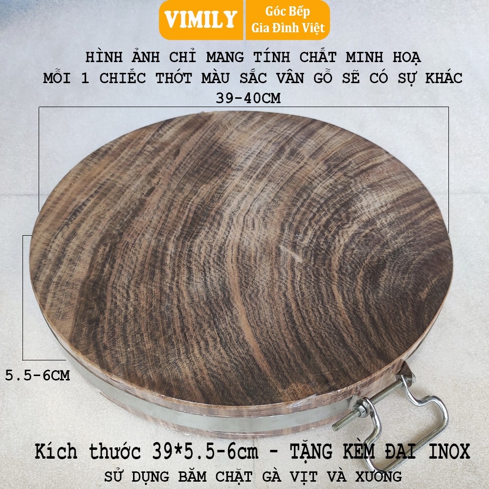 Thớt gỗ nghiến núi đá Tây Bắc băm chặt thịt xương tròn không tâm cao cấp siêu bền VIMILY kích thước 40x6cm có đai inox
