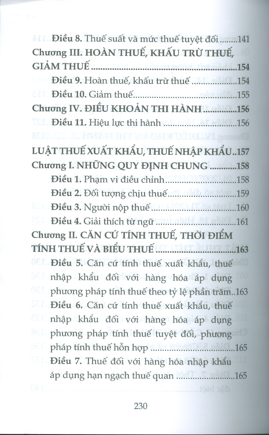 Luật Về Thuế: Luật Thuế Thu Nhập Cá Nhân; Luật Thuế Thu Nhập Doanh Nghiệp; Luật Thuế Giá Trị Gia Tăng; Luật Thuế Tiêu Thụ Đặc Biệt; Luật Thuế Xuất Khẩu, Thuế Nhập Khẩu