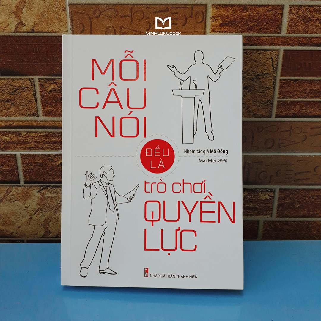 Sách: Mỗi Câu Nói Đều Là Trò Chơi Quyền Lực