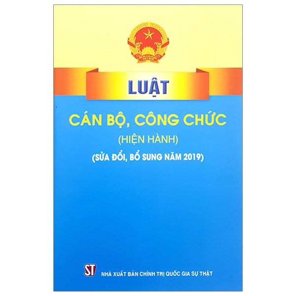 Luật Cán Bộ, Công Chức - Hiện Hành (Sửa Đổi, Bổ Sung Năm 2019)