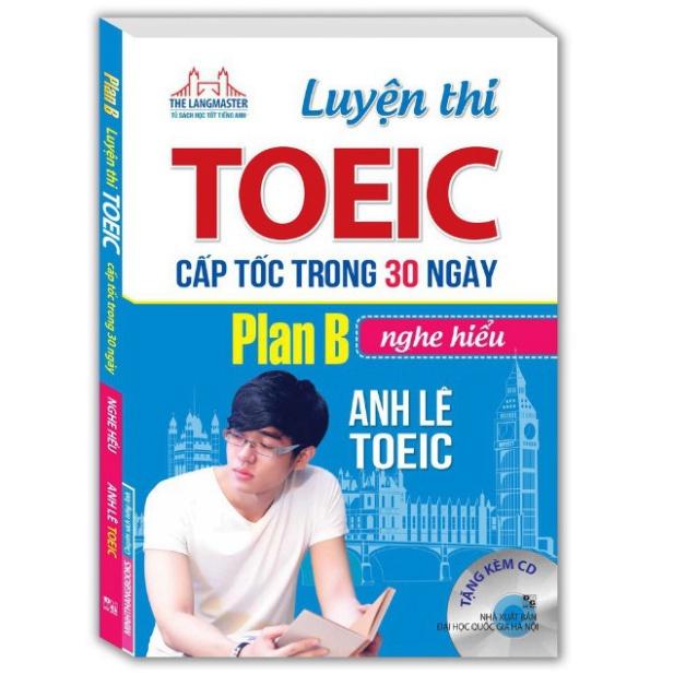 Sách - Luyện thi TOEIC cấp tốc trong 30 ngày Plan B - nghe hiểu (bìa mềm)