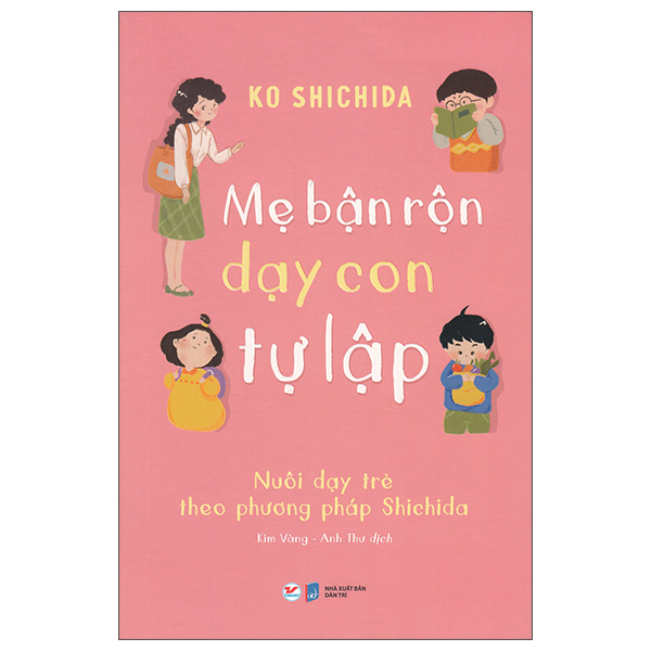 Mẹ Bận Rộn Dạy Con Tự Lập - Nuôi Dạy Trẻ Theo Phương Pháp Shichida - Tặng kèm Bookmark